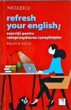 Refresh Your English! Exerciții Engleza, Raluca Suciu, Niculescu, Franceza, Curs Limbi Străine, Gramatică, Vocabular