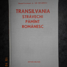 ILIE CEAUSESCU - TRANSILVANIA STRAVECHI PAMANT ROMANESC (1988, editie cartonata)