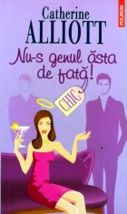 Nu-s genul asta de fata! - 2009 - Catherine Alliott (AA186)