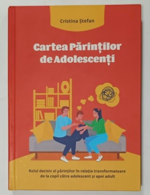 CARTEA PARINTILOR DE ADOLESCENTI de CRISTINA STEFAN , 2022 foto