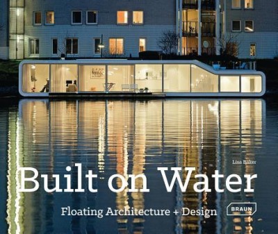 Built on Water: Floating Architecture + Design foto