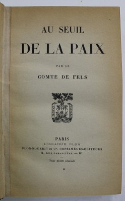 AU SEUIL DE LA PAIX par COMTE DE FELS , EDITIE INTERBELICA foto