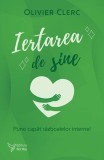 Iertarea de sine - Paperback brosat - Olivier Clerc - For You