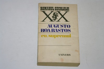 Eu, supremul - Augusto Roa Bastos foto