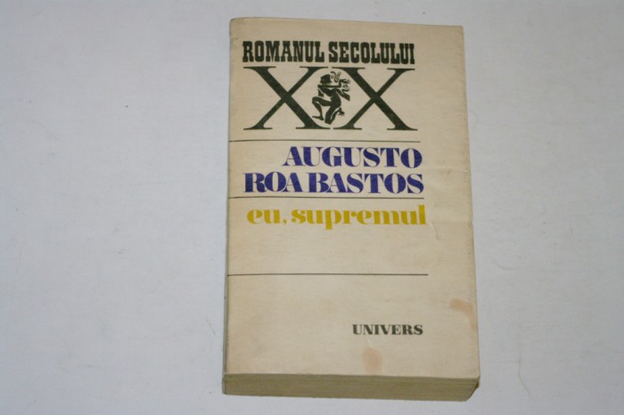Eu, supremul - Augusto Roa Bastos