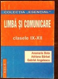 LIMBA SI COMUNICARE - CLASELE IX-XII-ANAMARIA BOTA, ADRIANA BARBAT, GABRIEL ANGELESCU-338850
