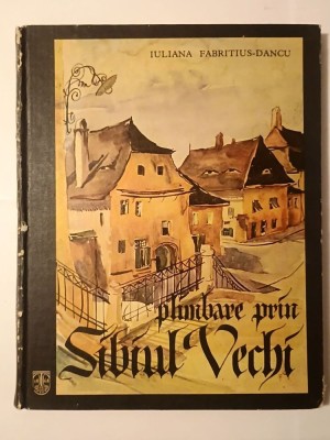 Iuliana Fabritius-Dancu - Plimbare prin Sibiul vechi (1983) foto