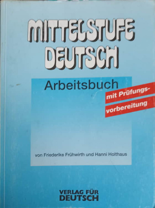 MITTELSTUFE DEUTSCH. ARBEITSBUCH-FRIEDERIKE FRUHWIRTH, HANNI HOLTHAUS