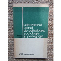 Traian Herseni - Laboratorul uzinal de psihologie, sociologie si pedagogie