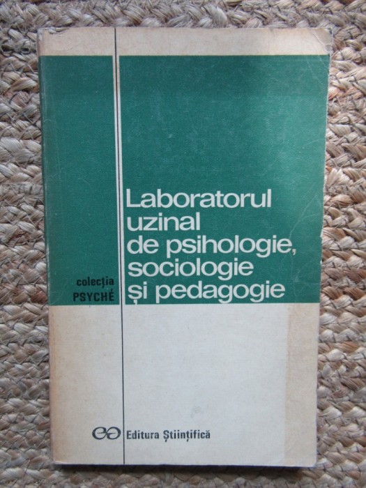 Traian Herseni - Laboratorul uzinal de psihologie, sociologie si pedagogie