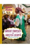 Banchet frantuzit la Jaristea Locanta - Aurora Nicolau