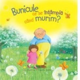 Bunicule, ce se intampla cand murim? - Godfrey, Jan, Corke, Estelle