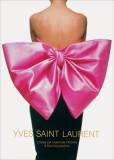 Yves Saint Laurent: Icons of Fashion Design &amp; Photography