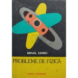 Mihail Sandu - Probleme de fizica (Editia: 1988)