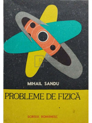 Mihail Sandu - Probleme de fizică (editia 1988) foto