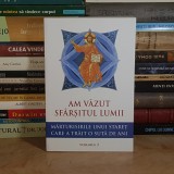 AM VAZUT SFARSITUL LUMII : MARTURISIRILE UNUI STARET CARE A TRAI O SUTA DE ANI * VOL. 2 , 2025 *