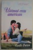 Ultimul erou american - Ruth Owen - Roman Beletristica