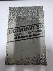 Occident&amp;#039;80.Destinul dramatic al tinerei generatii foto