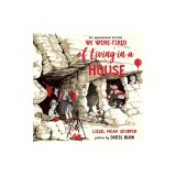 We Were Tired of Living in a House: 55th Anniversary Edition