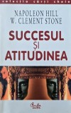 Carte Succesul si atitudinea Napoleon Hill W. Clement Stone - noua sau anticariat stare buna
