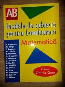 Matematica. Modele de subiecte pentru bacalaureat- N. Basboaca, Al. Blaga foto
