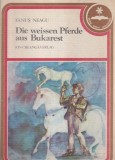 Fanus Neagu - Die weissen Pferde aus Bukarest