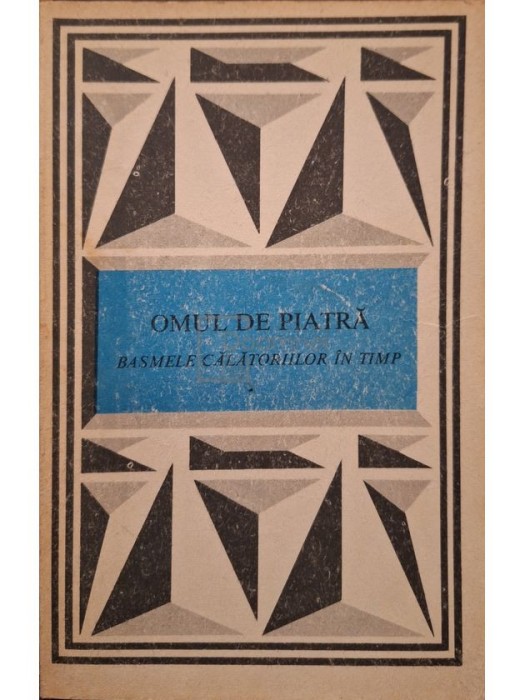 Omul de piatra - Basmele calatorilor in timp (Editia: 1976)