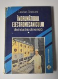 Lucian Ioancea - &Icirc;ndrumătorul electromecanicului din industria alimentară - 1995