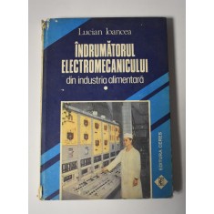 Lucian Ioancea - &Icirc;ndrumătorul electromecanicului din industria alimentară - 1995