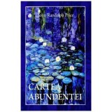 Cumpara ieftin Cartea Abundentei - John Randolph Price | Carte Spiritualitate 2011 Brosata 76 pagini 130x200 mm | Adevar Divin