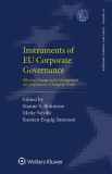 Instruments of EU Corporate Governance: Effecting Changes in the Management of Companies in a Changing World