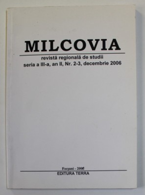 MILCOVIA , REVISTA REGIONALA DE STUDII , SERIA III , AN II , NR. 2-3 , DECEMBRIE , 2006 foto
