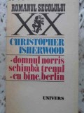 DOMNUL NORRIS SCHIMBA TRENUL. CU BINE, BERLIN-CHRISTOPHER ISHERWOOD-214153