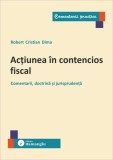 Acțiunea &icirc;n contencios fiscal