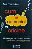 Cumpara ieftin Leil Lowndes - Cum sa comunici cu oricine. 92 de reguli de comportament pentru