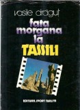 Fata morgana la Tassili Vasile Dragut Roman Editura Sport-Turism 1983 Editie Veche Literatura Romana