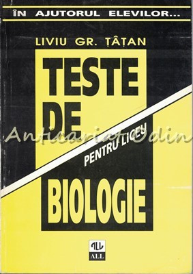 Teste De Biologie Pentru Liceu - Liviu Gr. Tatan foto