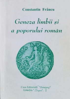 Geneza Limbii Si A Poporului Roman - Constantin Francu ,560990 foto