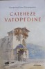 Cateheze Vatopedine - Iosif Vatopedinul, Editura Doxologia, 2021, Carte Crestinism, Parinti Athoniti, Romana, 327 Pagini