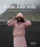 Cable Knit Style: 15 Stunning Patterns for Pullovers, Cardigans, Tanks, Tees &amp; More