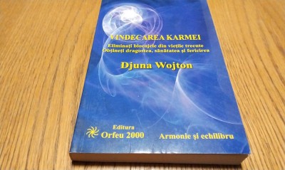 VINDECAREA KARMEI - Djuna Wojton - Editura Orfeu 2000, F.An, 252 p. foto