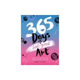 365 Days of Feel-Good Art: For Self-Care and Joy, Every Day of the Year