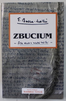 ZBUCIUM , FILE DINTR-O VIATA TRAITA de EMIL BOCSA - MALIN , 2023 foto