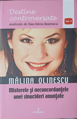 MALINA OLINESCU. MISTERELE SI NECONCORDANTELE UNEI SINUCIDERI ANUNTATE-DAN-SILVIU BOERESCU foto