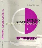 Opera Matematica. Geometrie I - Dan Barbilian - Tiraj: 3650 Exemplare