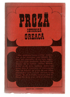 Proza istorica greaca - ingrijita de D. M. Pippidi, Ed Univers, Antologii, 1970 foto