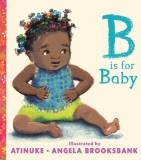 Carte B Is for Baby - Poveste cu ilustrații despre iubire familială și &icirc;nvățarea limbajului