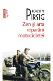 Zen si arta repararii motocicletei - Robert M. Pirsig