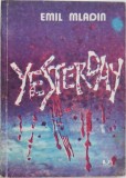 Yesterday - Emil Mladin