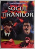 Cumpara ieftin Socul Tiranilor - Boguslaw Woloszanski - Carte Istorie Noua/Anticariat